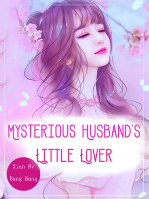 cover image of Mysterious Husband's Little Lover